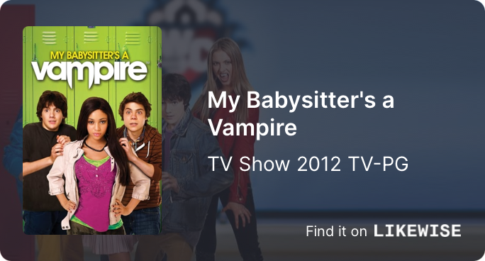 My Babysitter's A Vampire | Likewise TV